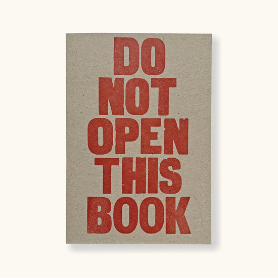 Letterpress Do Not Open This Book Notebook - Sukie